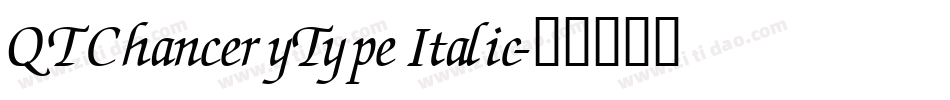 QTChanceryType Italic字体转换